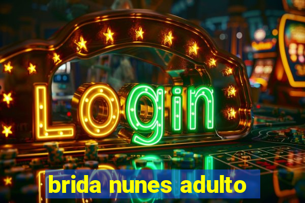 brida nunes adulto